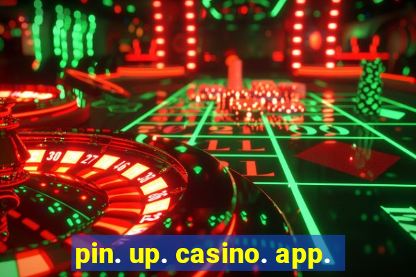 pin. up. casino. app.